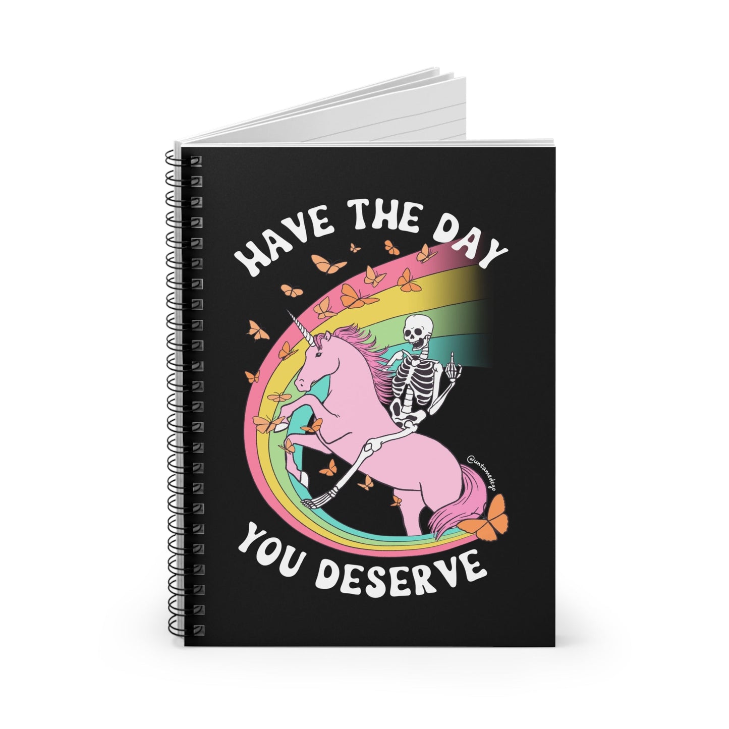 Have The Day You Deserve Spiral Notebook - Ruled Line