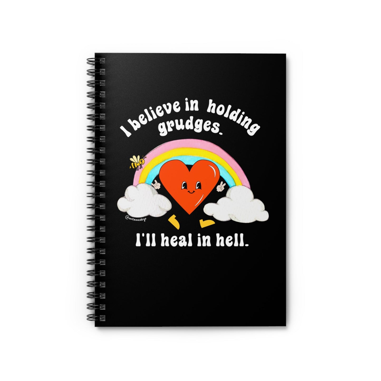 I Believe In Holding Grudges I'll Heal In Hell Spiral Notebook - Ruled Line