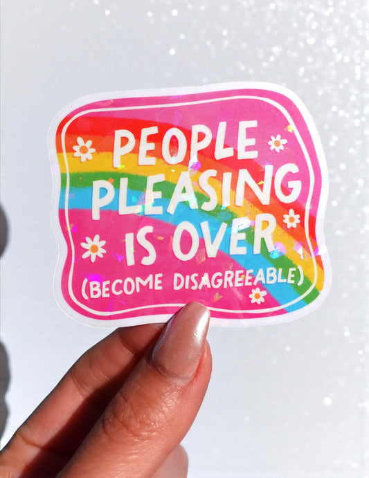People Pleasing Is Over Sticker – Funny Rainbow Holographic Vinyl Sticker