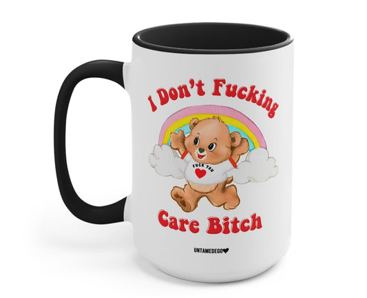 I Don't Fucking Care Bitch Lolly The Bear Mug