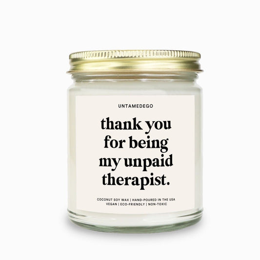 Thank You For Being My Unpaid Therapist Candle