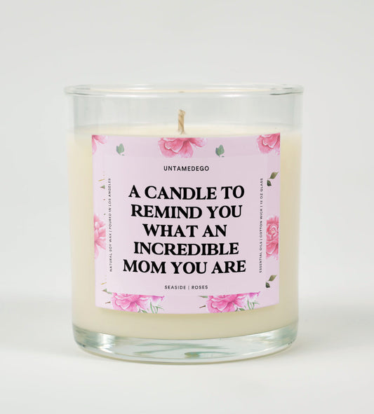 A Candle To Remind You What An Incredible Mom You Are Glass Candle
