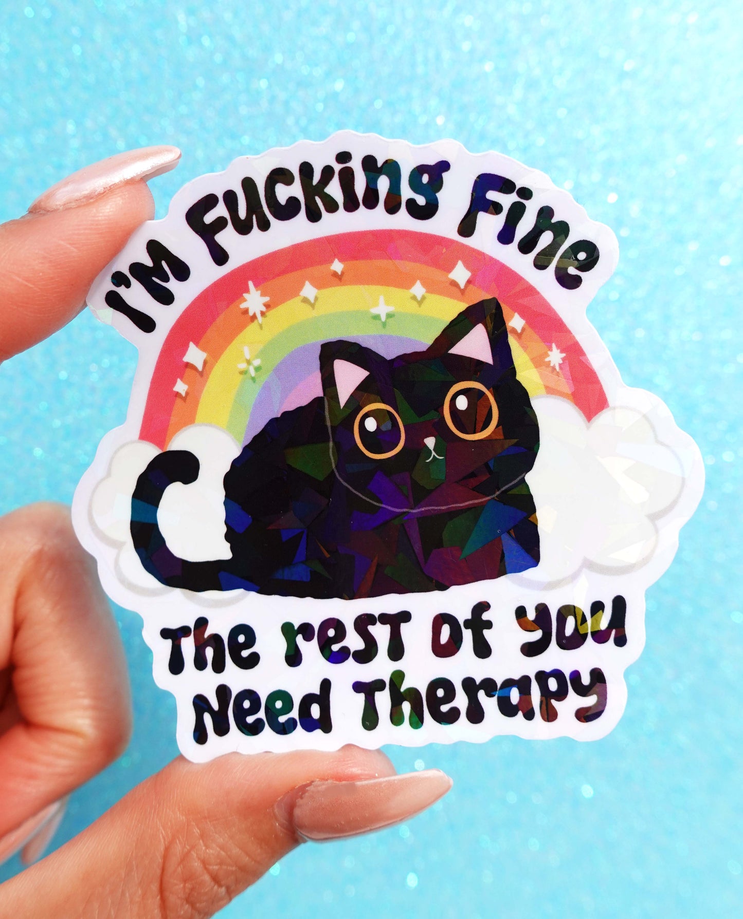 I’m Fucking Fine Sticker – Funny Black Cat Rainbow Holographic Vinyl Sticker