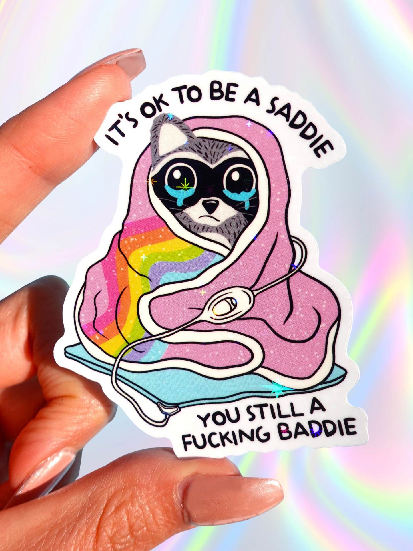 It’s Ok to Be a Saddie Sticker – Funny Mental Health Holographic Vinyl Sticker