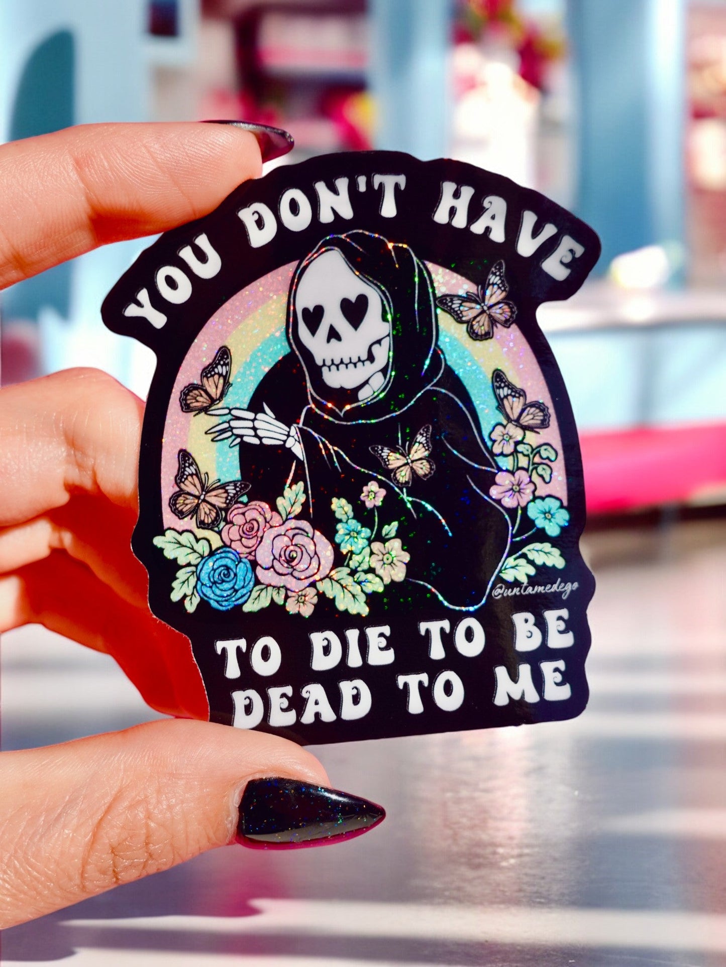 You Don’t Have to Die to Be Dead to Me Sticker – Funny Grim Reaper Holographic Vinyl Sticker